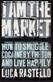 I Am The Market: How to Smuggle Cocaine by the Ton and Live Happily